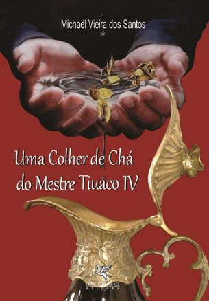 Capa do livro Uma Colher de Chá do Mestre Tiuaco IV